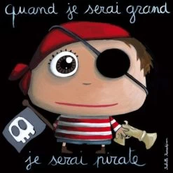 Tableau Quand Je Serai Grand, Je Serai Pirate - : Comparateur, Avis, Prix